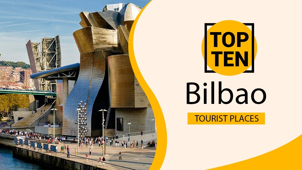 Top 10 Best Tourist Places to Visit in Bilbao | Spain - English