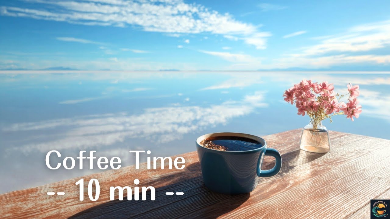【10min BGM】至福のコーヒーBGM ｜ Relax Coffee Time 