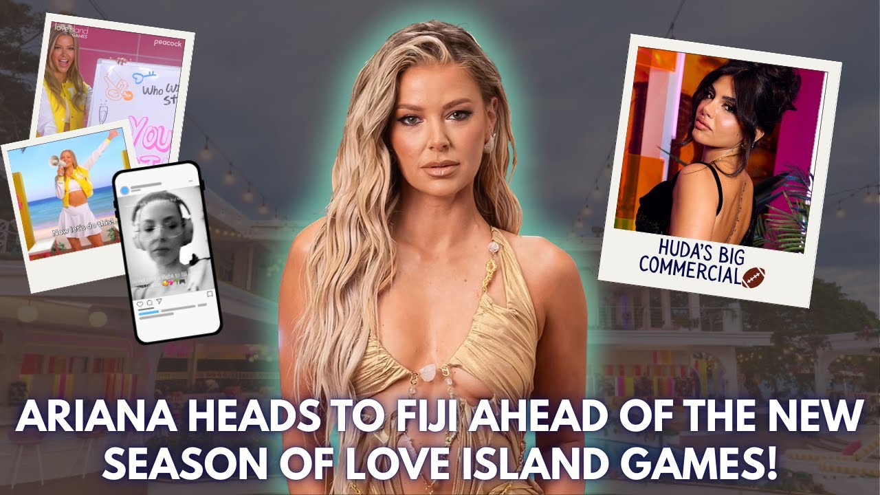 ❤️🌴🎮 Ariana Madix Heads to Fiji for Love Island Games + Huda’s Big NFL Commercial! 🏈