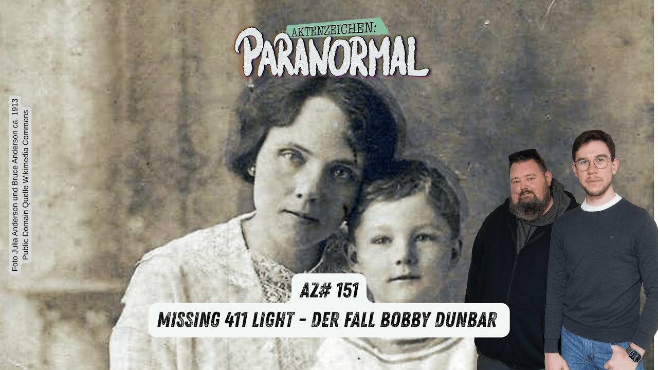 AZ #151 - Missing 411 Light - Der Fall Bobby Dunbar