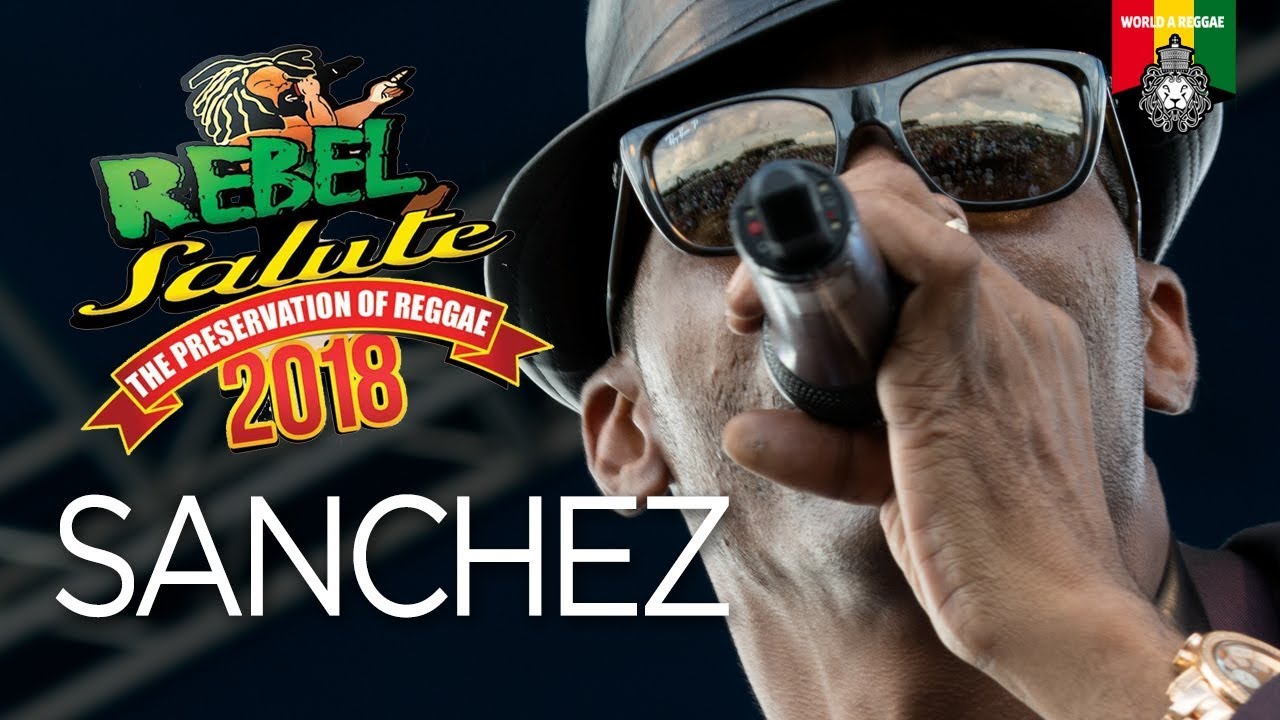 Sanchez Live at Rebel Salute 2018