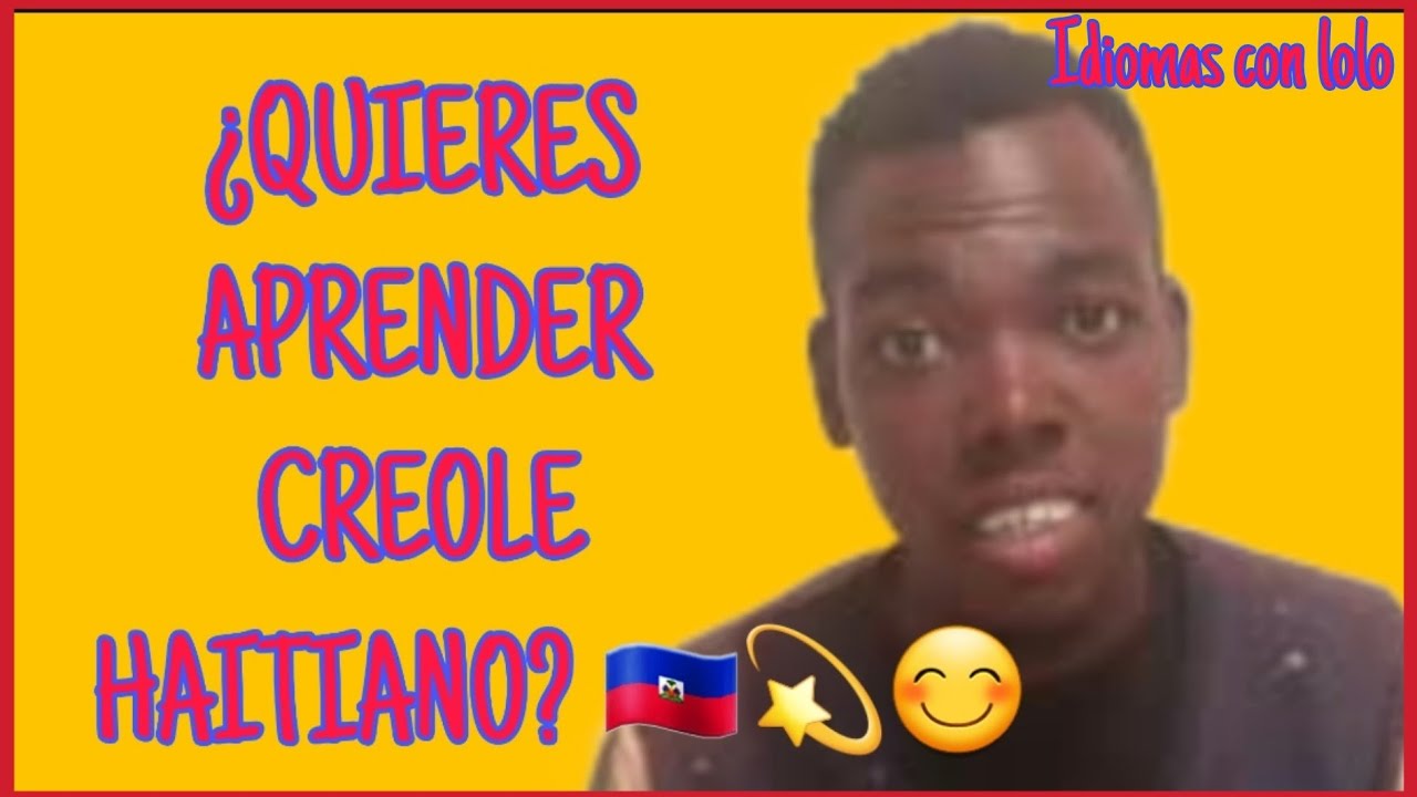 CURSO DE CRIOLLO HAITIANO gratis(Primera lección)