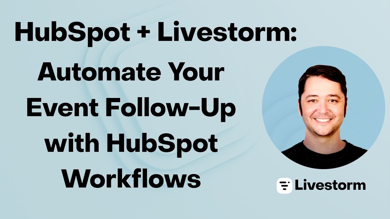HubSpot + Livestorm: Automate Your Event Follow-Up with HubSpot Workflows