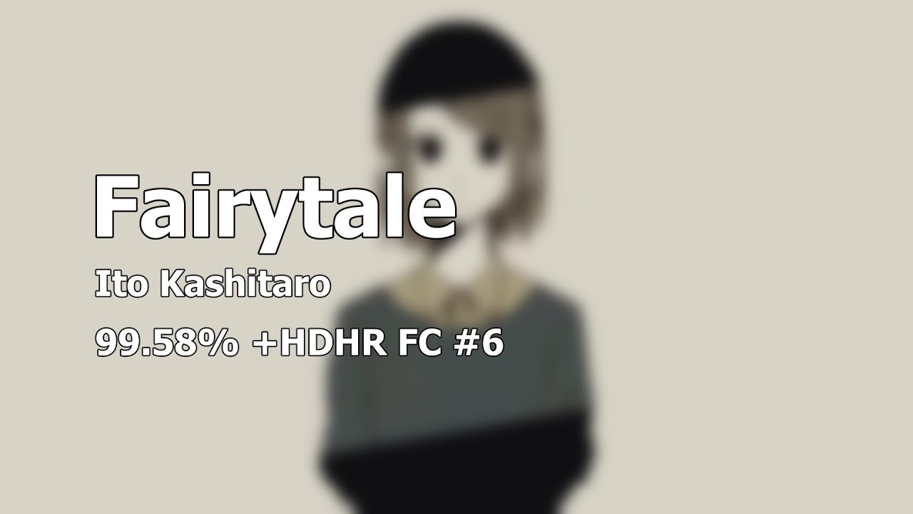 Ito Kashitaro - Fairytale [Eternal Love] 99.58% +HDHR FC #6