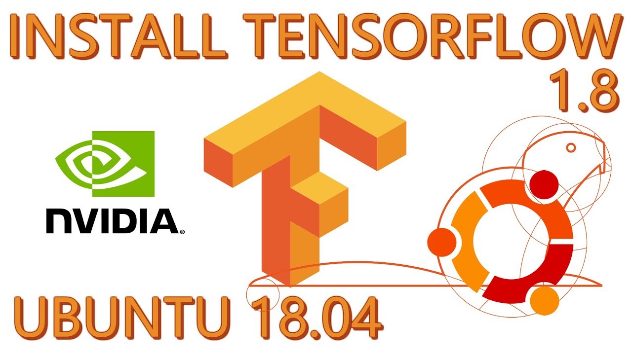 How To Install Tensorflow-GPU (1.8) on Ubuntu 18.04
