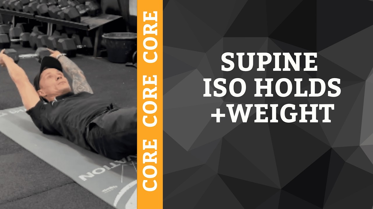 SUPINE ISO HOLD + WEIGHT