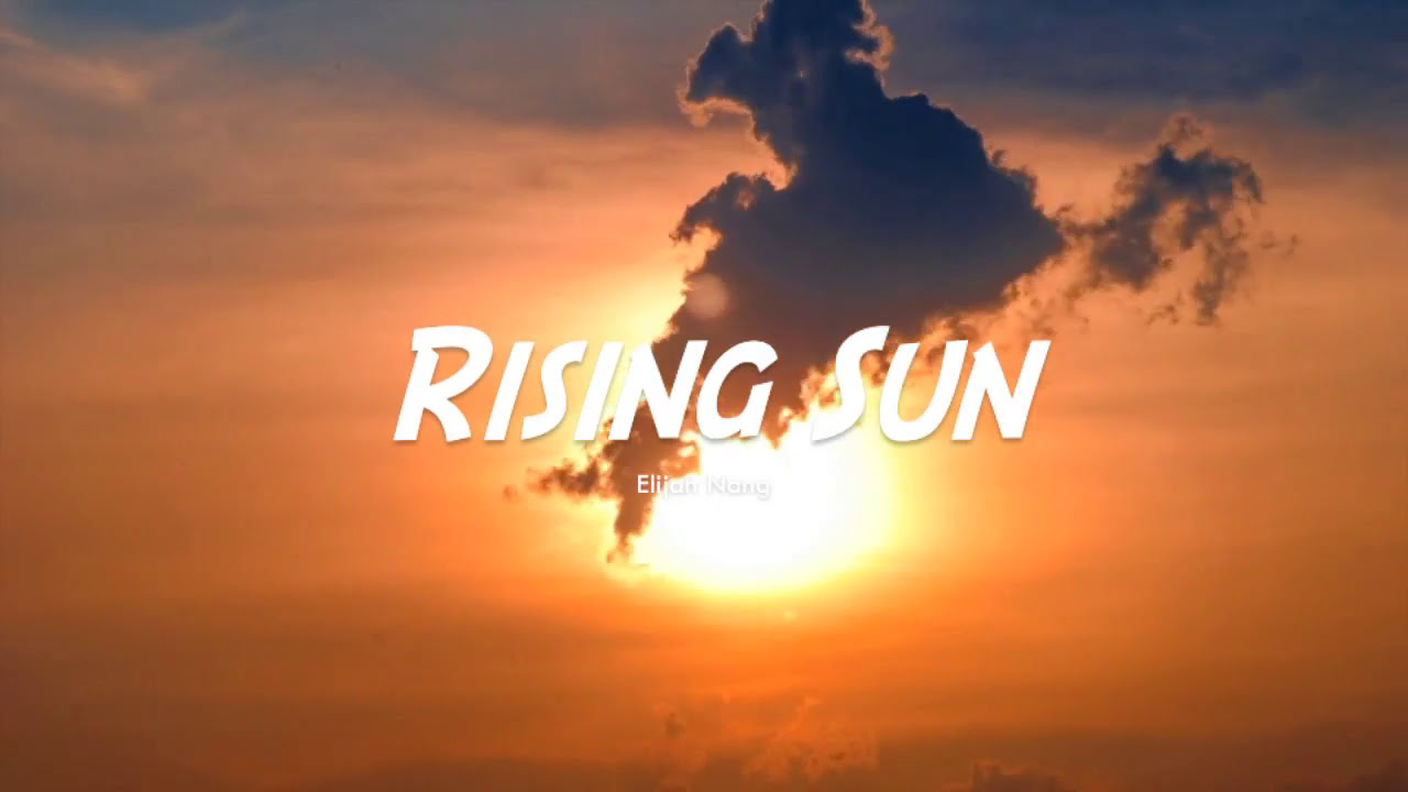 Elijah Nang - Rising sun