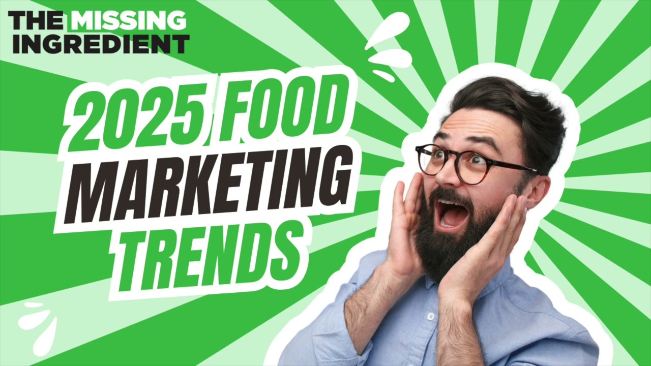 2025 Food & Beverage Marketing Trends  - The Missing Ingredient