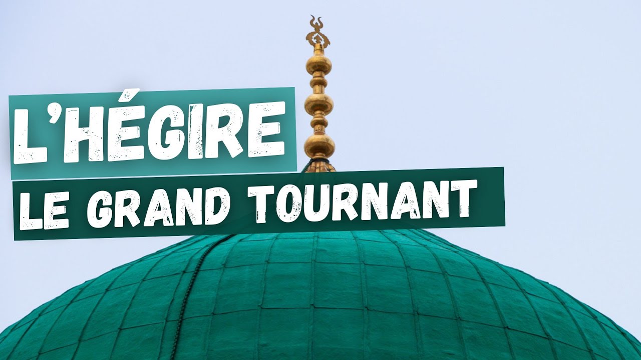 30/ L’Hégire : Le tournant décisif de l’histoire de l’Islam
