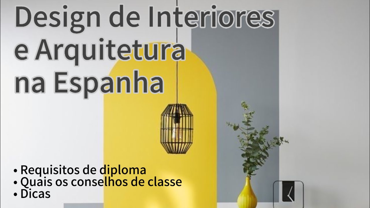Como trabalhar com Design de Interiores e Arquitetura na Espanha: Quais os Requisitos e Dicas