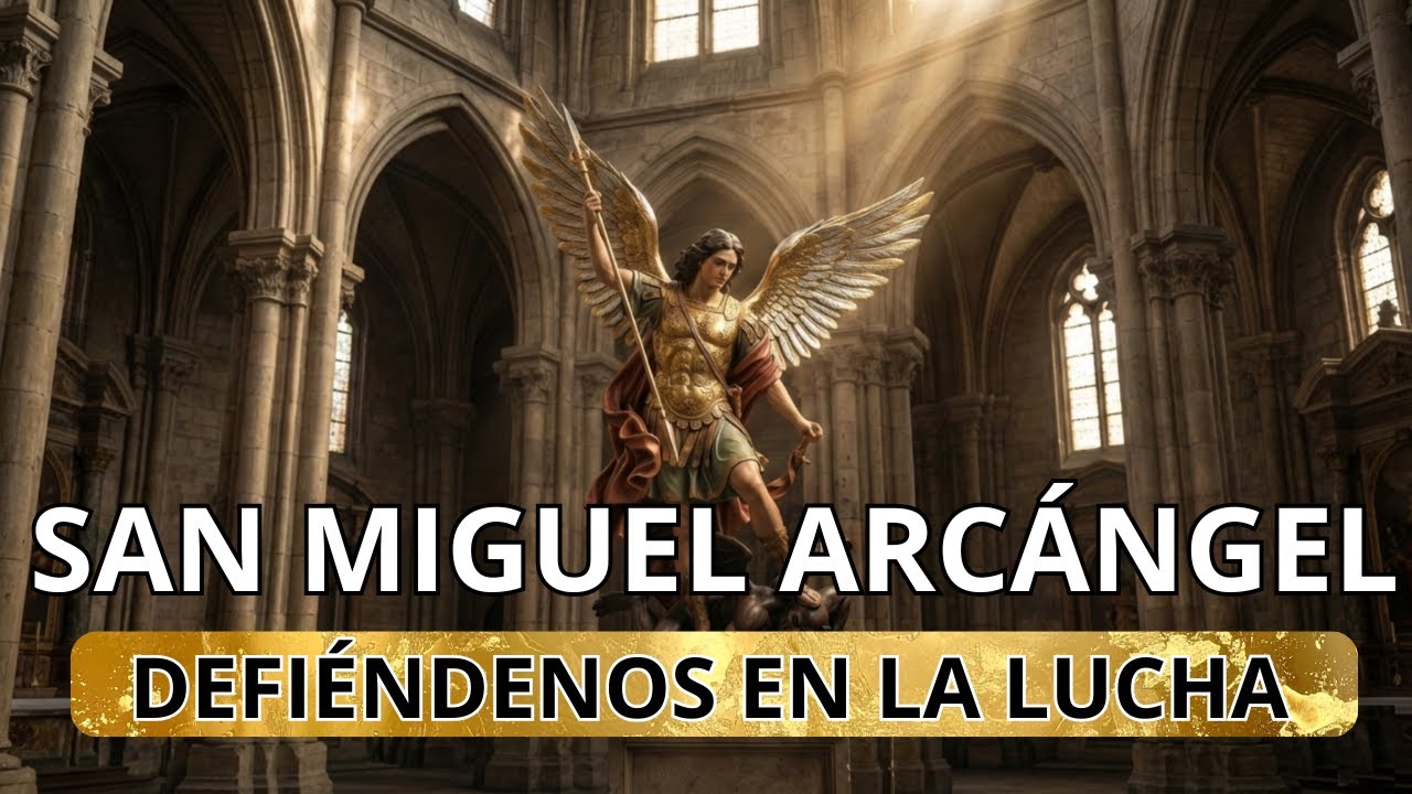 San Miguel Arcángel | Fuerza de Dios en los momentos de lucha