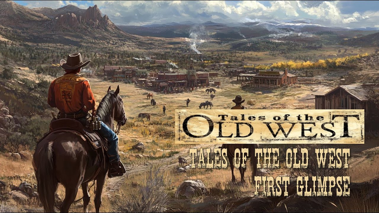 Tales of the Old West - First Glimpse