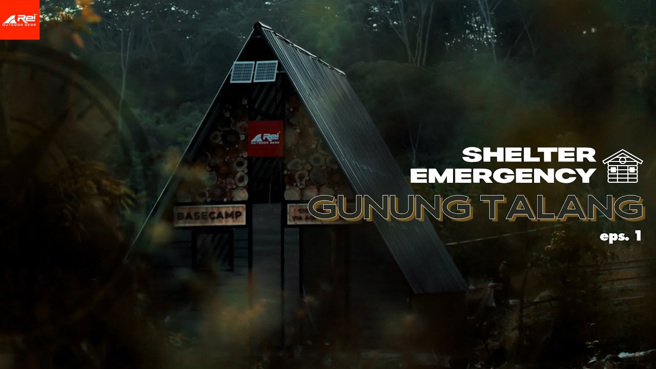 Shelter Emergency Gunung Talang episode 1