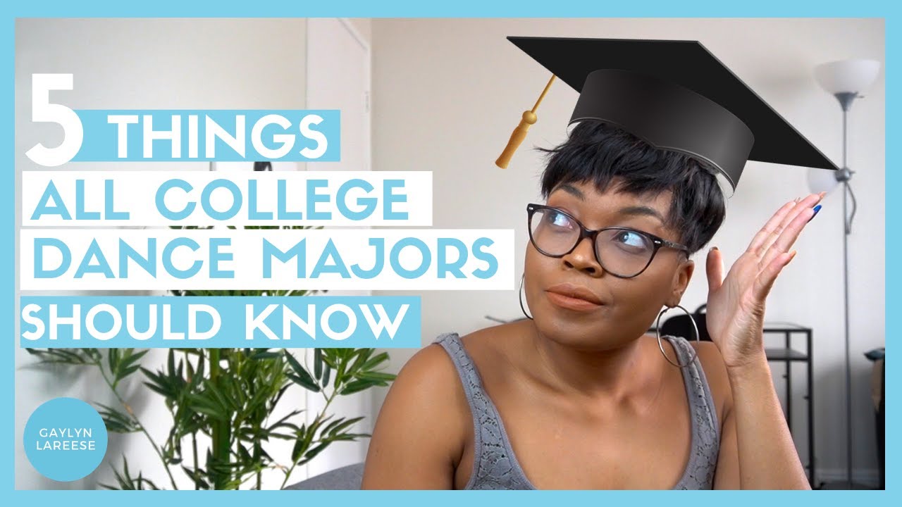 5 THINGS COLLEGE DANCE MAJORS SHOULD KNOW | College Advice From a 25 Year Old Post Grad With a BFA