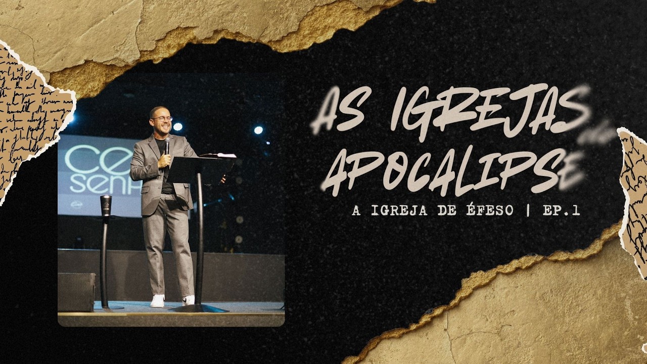 A IGREJA DE ÉFESO - AS IGREJAS DO APOCALIPSE| PR. JOÃO PEREIRA