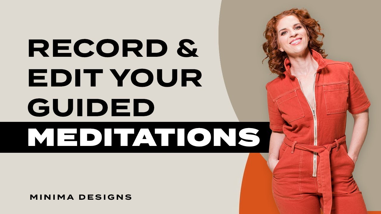 How to record and edit your own guided audio meditations