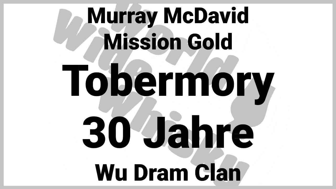 Murray McDavid Mission Gold - Tobermory 30 Jahre - Wu Dram Clan