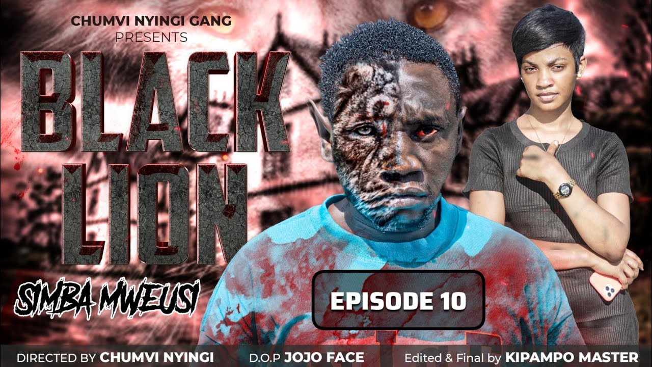 SIMBA MWEUSI {BLACK LION} - EPISODE 10 | CHUMVINYINGI