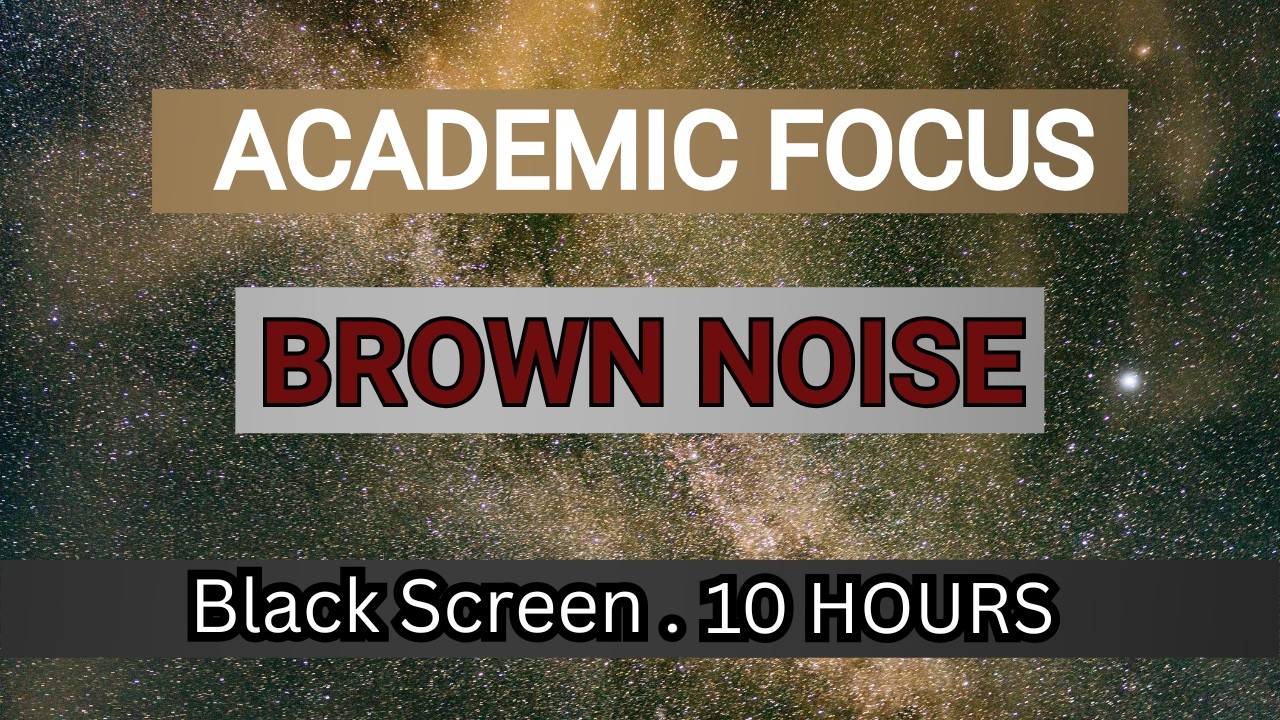 Academic Brown Noise – 10 Hours Deep Focus for Studying (Black Screen)