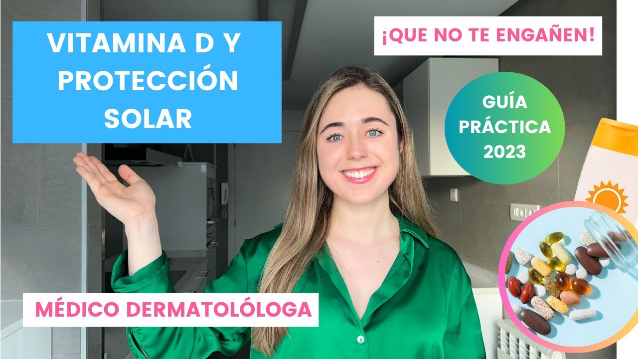 DERMATÓLOGA EXPLICA VITAMINA D Y PROTECCIÓN SOLAR: ¿CUÁNTO TOMAR EL SOL? GUÍA PRÁCTICA 2023