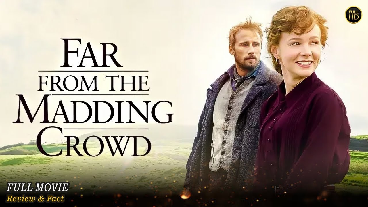 Far From The Madding Crowd Full Movie In English | Hollywood Movie In English | Review & Facts