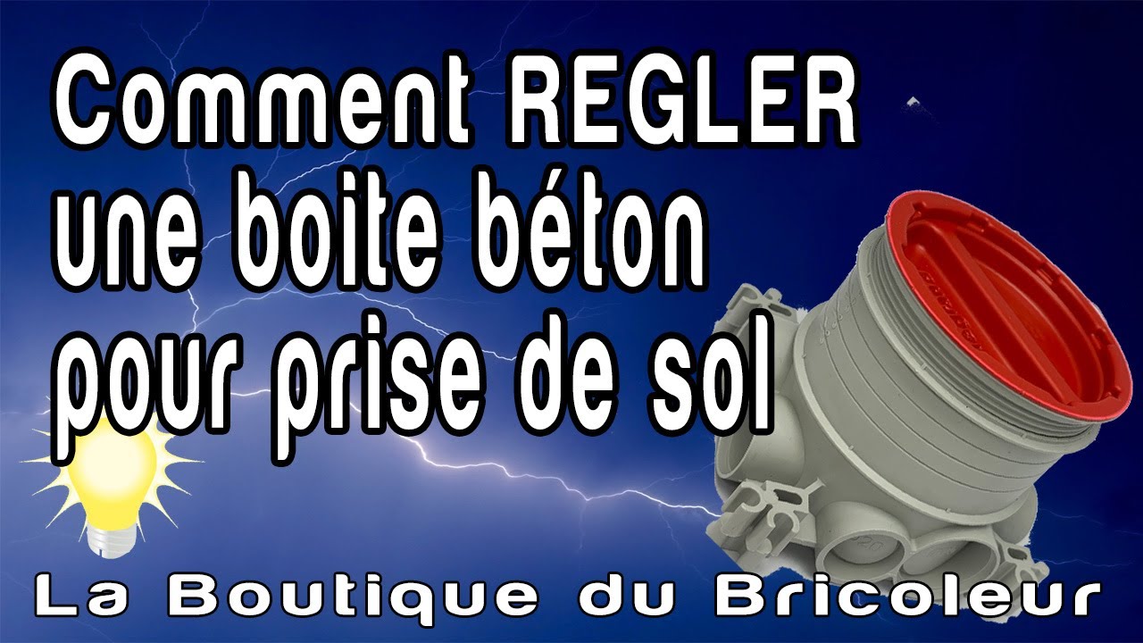 de A a Z : Boite beton reglage des hauteurs par vissage et coupage pour installer une prise de sol
