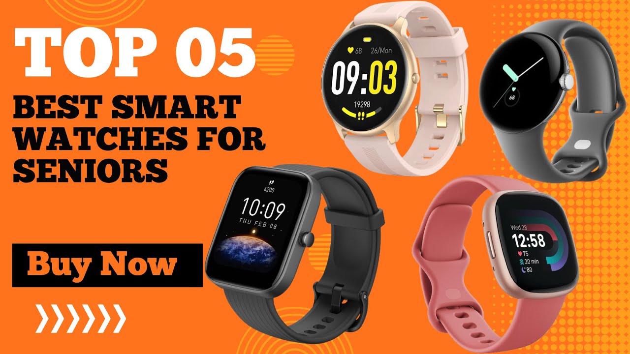 Top 5 Best Smart Watches for Seniors in 2025 |  Best Smartwatches for Seniors
