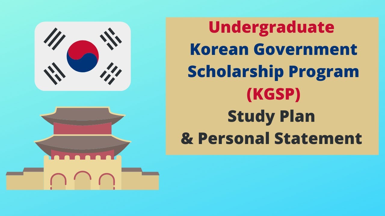Study Plan & Personal Statement: UNDERGRADUATE GKS (KGSP) Application Guide!