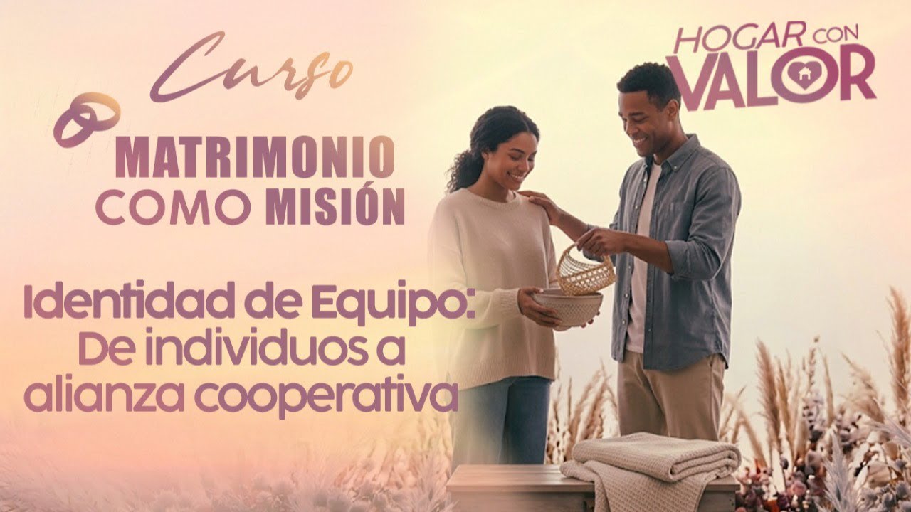 Matrimonio como Misión, Módulo 2 – Identidad de equipo: de individuos a alianza cooperativa