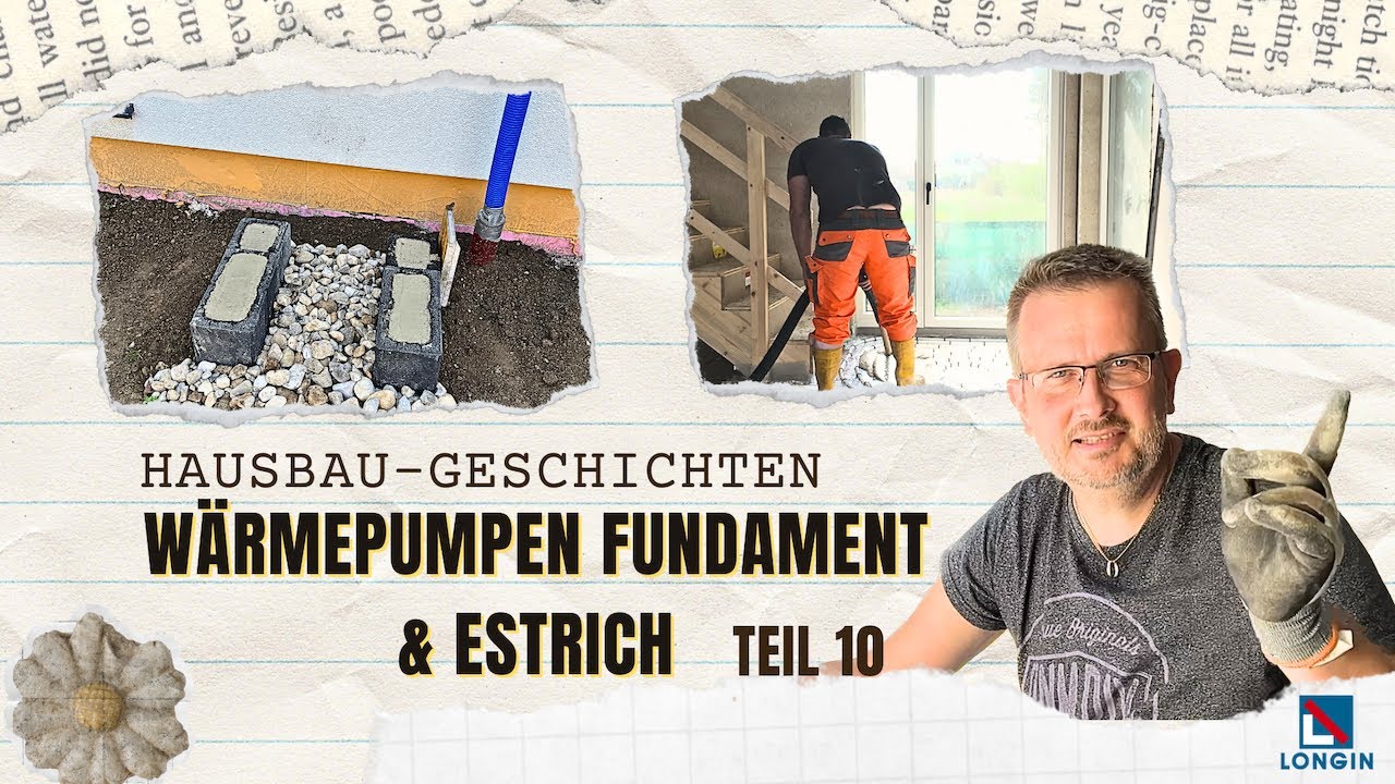 Hausbaugeschichten Teil 10  Wärmepumpen Fundament & Estrich