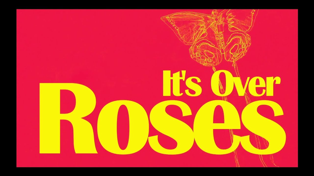 Roses - It's Over