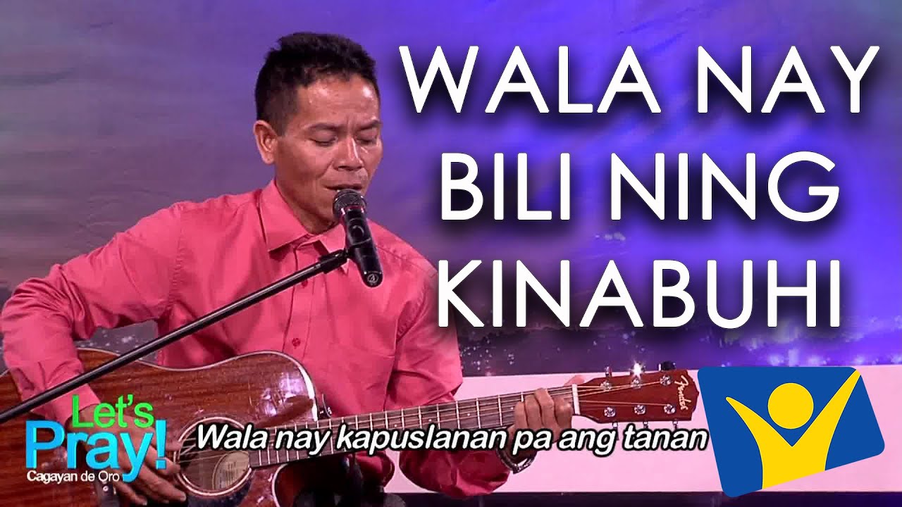 Wala Nay Bili Ang Kinabuhi | Sadrac Sombrio