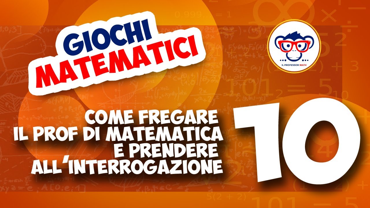 Giochi Matematici - Come fregare il Prof di Matematica