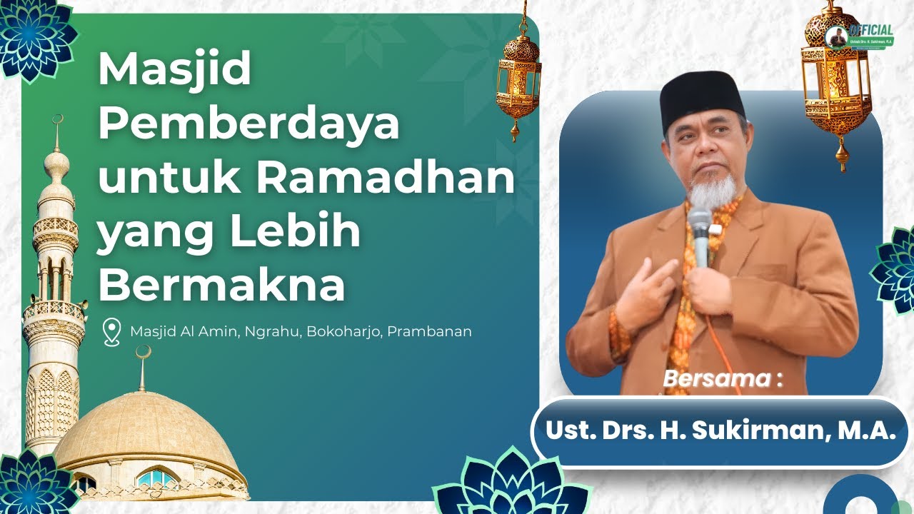 Masjid Pemberdaya, Untuk Ramadhan Lebih Bermakna | Ustadz Drs. H. Sukirman, M.A.