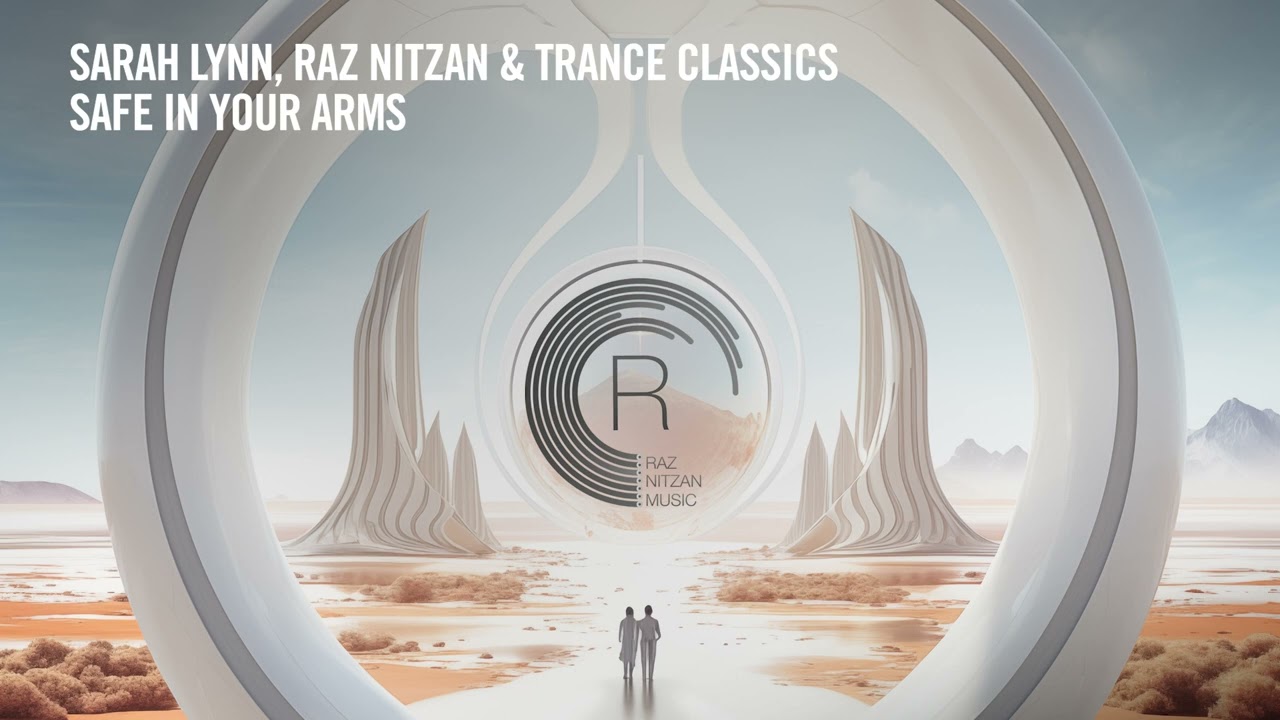 VOCAL TRANCE: Sarah Lynn, Raz Nitzan & Trance Classics - Safe In Your Arms [RNM] + LYRICS