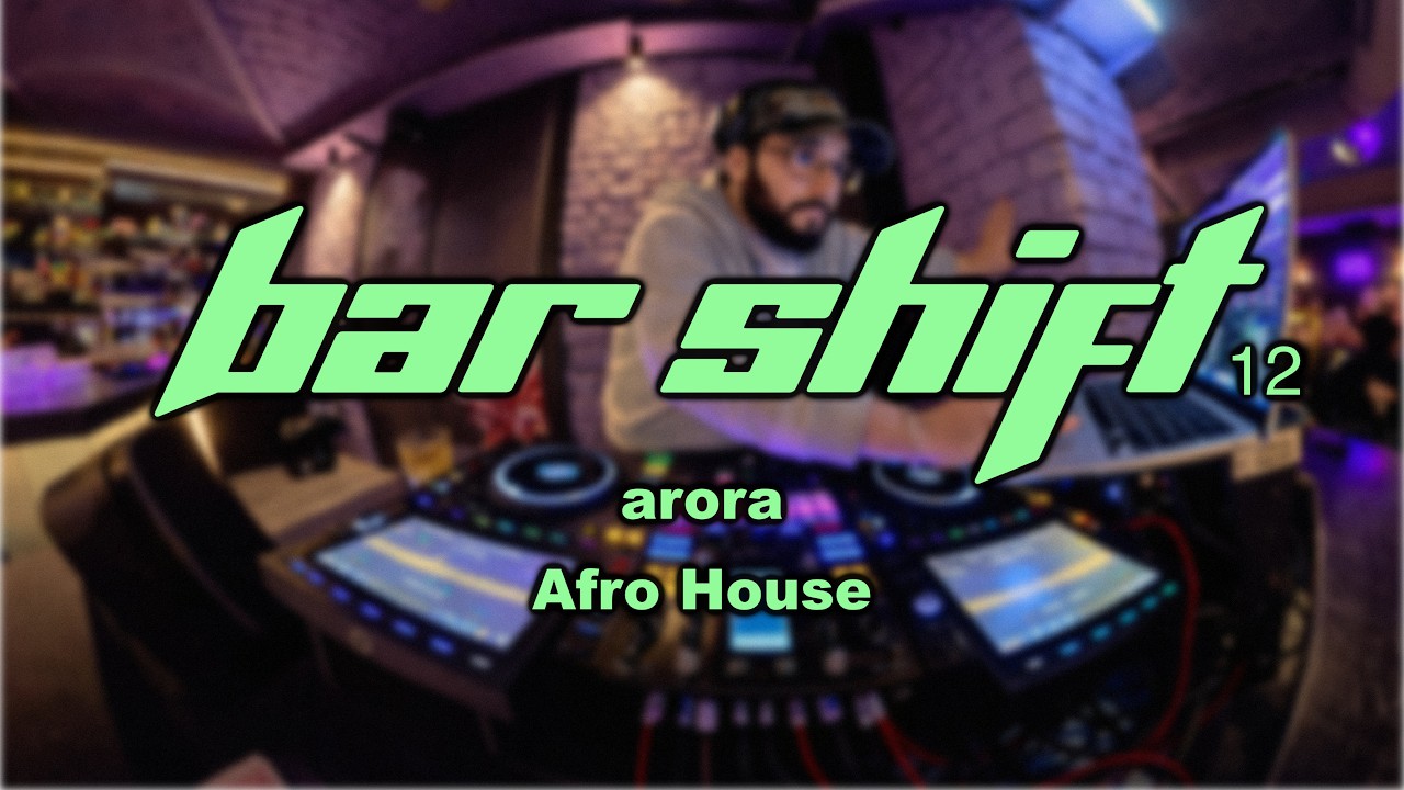 Bar Shift 12 | arora | Afro House | Live DJ Mix