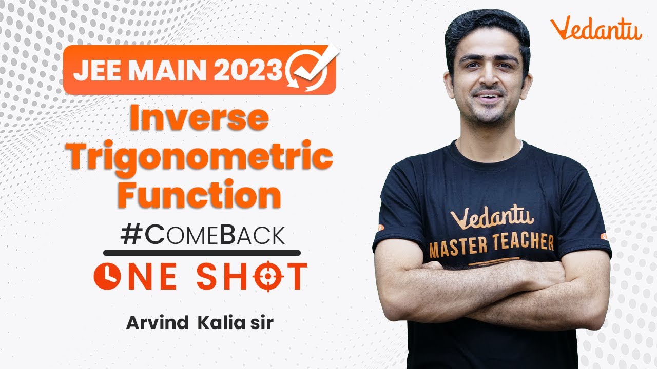 Inverse Trigonometric Function | Comeback Series  | JEE 2023 | Arvind Kalia Sir | Vedantu