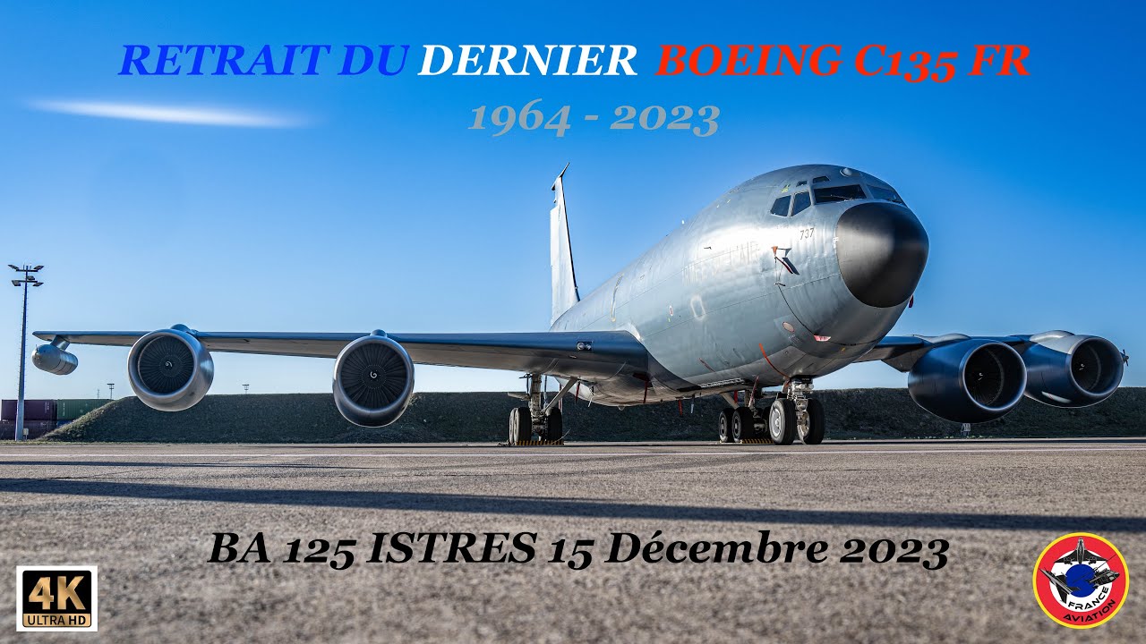 Retrait du dernier BOEING C-135 FR de l' Armée de l'Air et de l'Espace BA 125 Istres 15 Dec 23