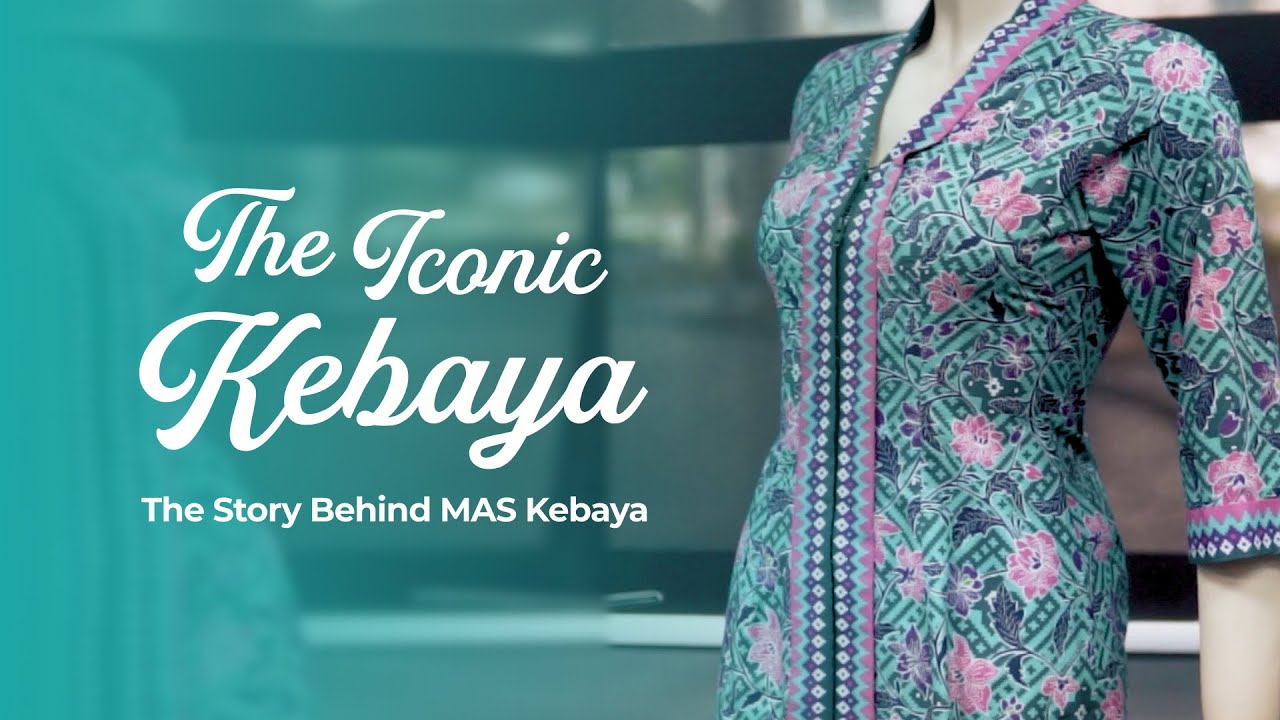 The Iconic Kebaya - The Story Behind Malaysia Airlines Kebaya