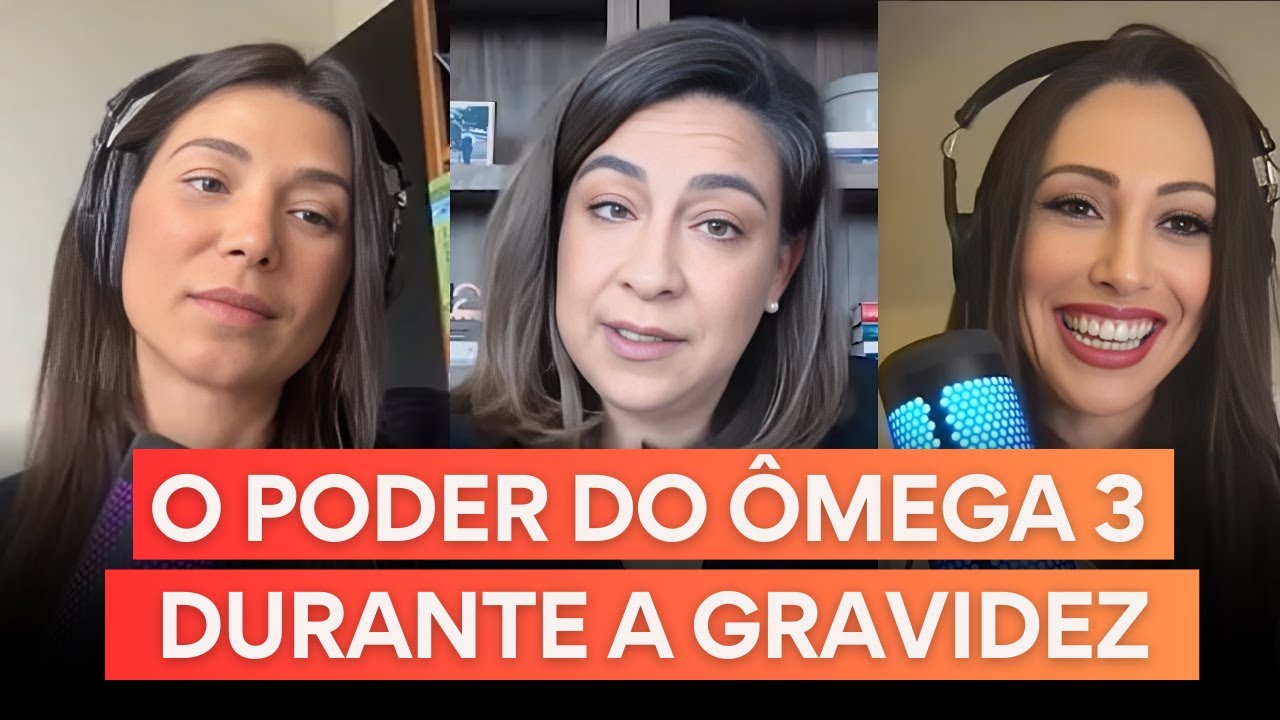 O PODER DO ÔMEGA-3 DURANTE A GRAVIDEZ - CORTE PODCAST PURAVIDA