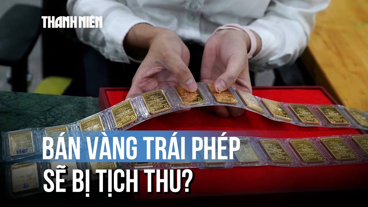 Thực hư bán vàng cưới, vàng tiết kiệm trái phép sẽ bị tịch thu