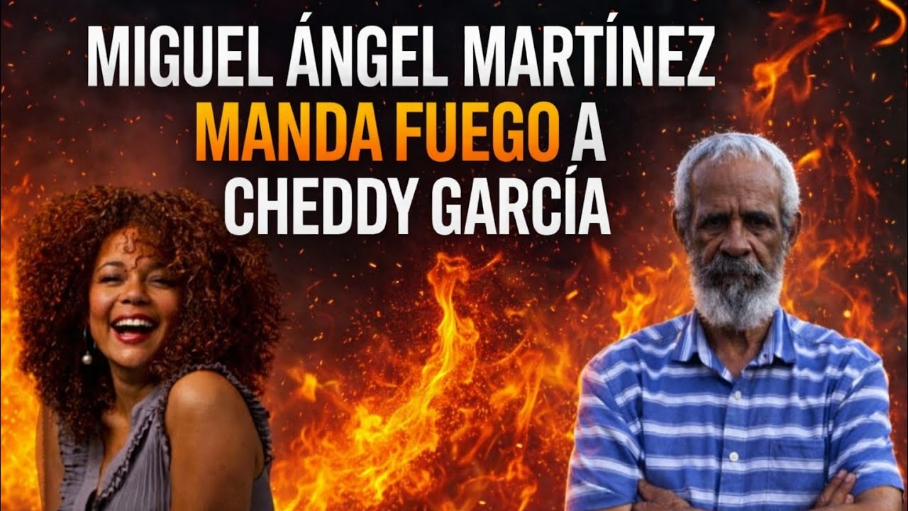 MIGUEL ÁNGEL MARTÍNEZ LE MANDA FUEGO A CHEDDY GARCÍA - ENTREVISTA