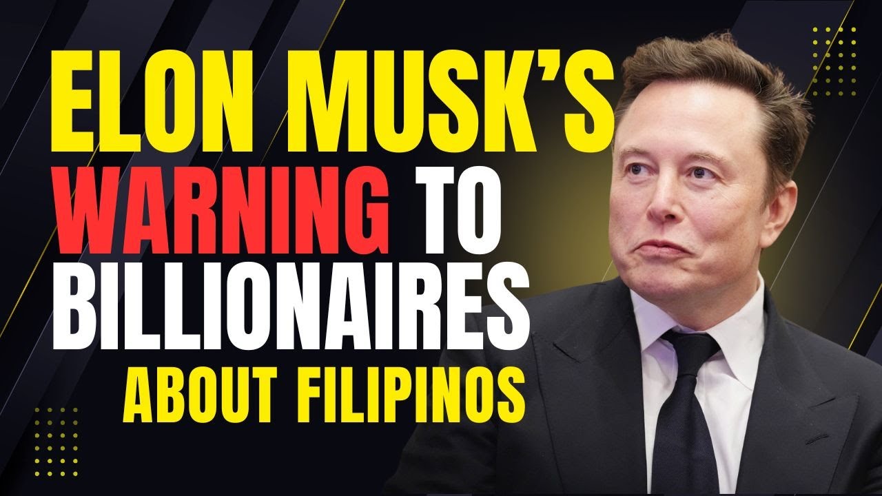 Elon Musk&rsquo;s Warning to Billionaires: Don&rsquo;t Underestimate Filipinos