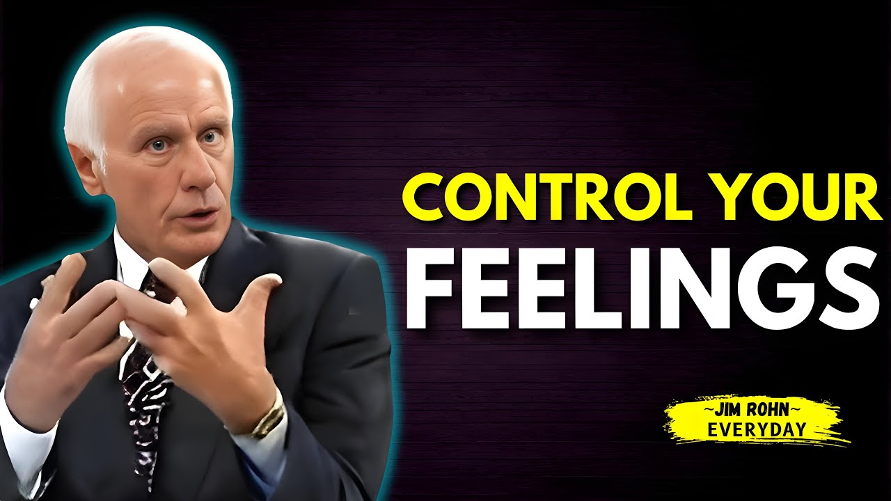 Control Your Feelings - Jim Rohn - Powerful Motivational Speech