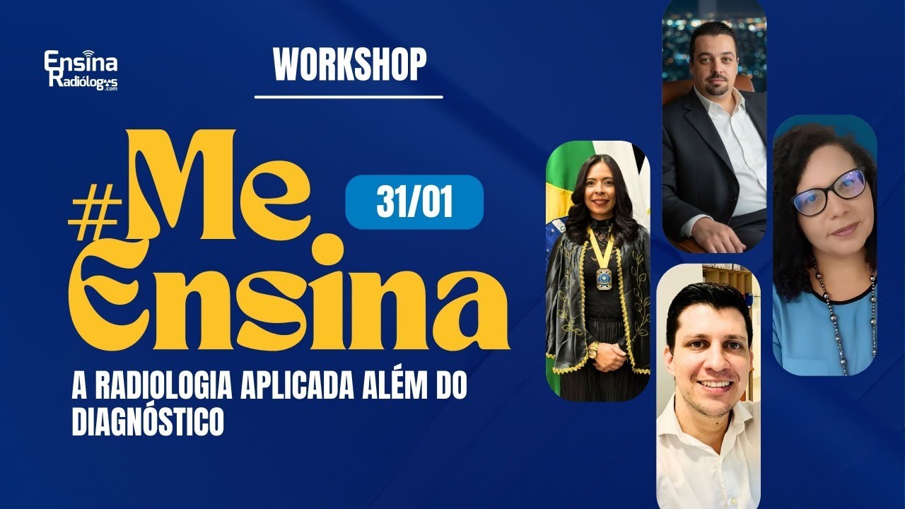 Workshop #MeEnsina | A Radiologia Aplicada além do Diagnóstico