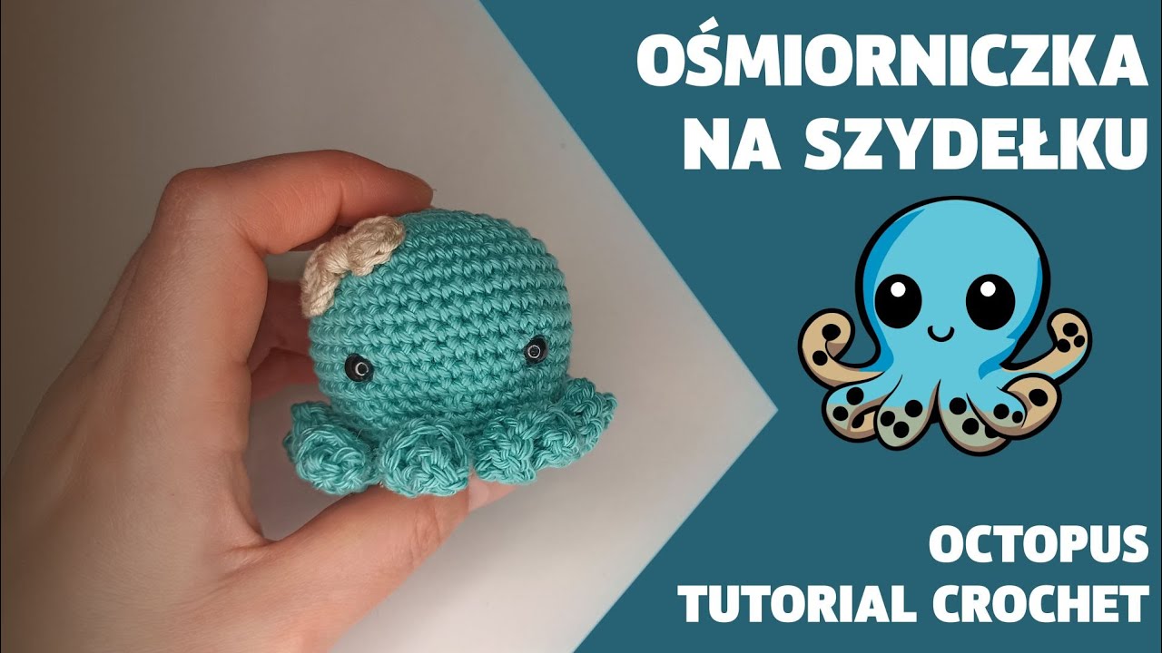 Ośmiorniczka na szydełku. Krok po kroku. Octopus crochet tutorial