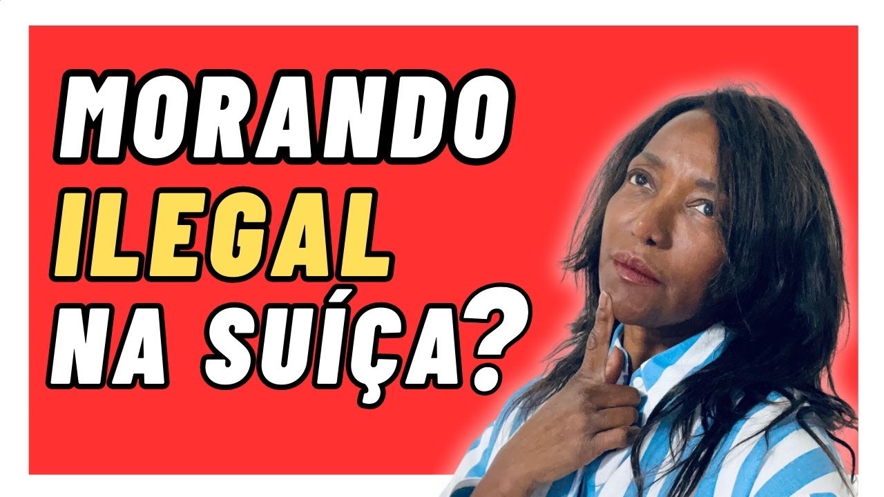SEM DOCUMENTOS POSSO MORAR NA SUÍÇA