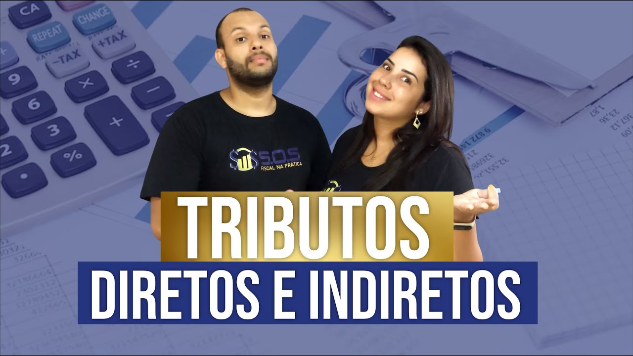 TRIBUTOS DIRETOS E INDIRETOS, ENTENDA A DIFEREN&Ccedil;A | Aula #44