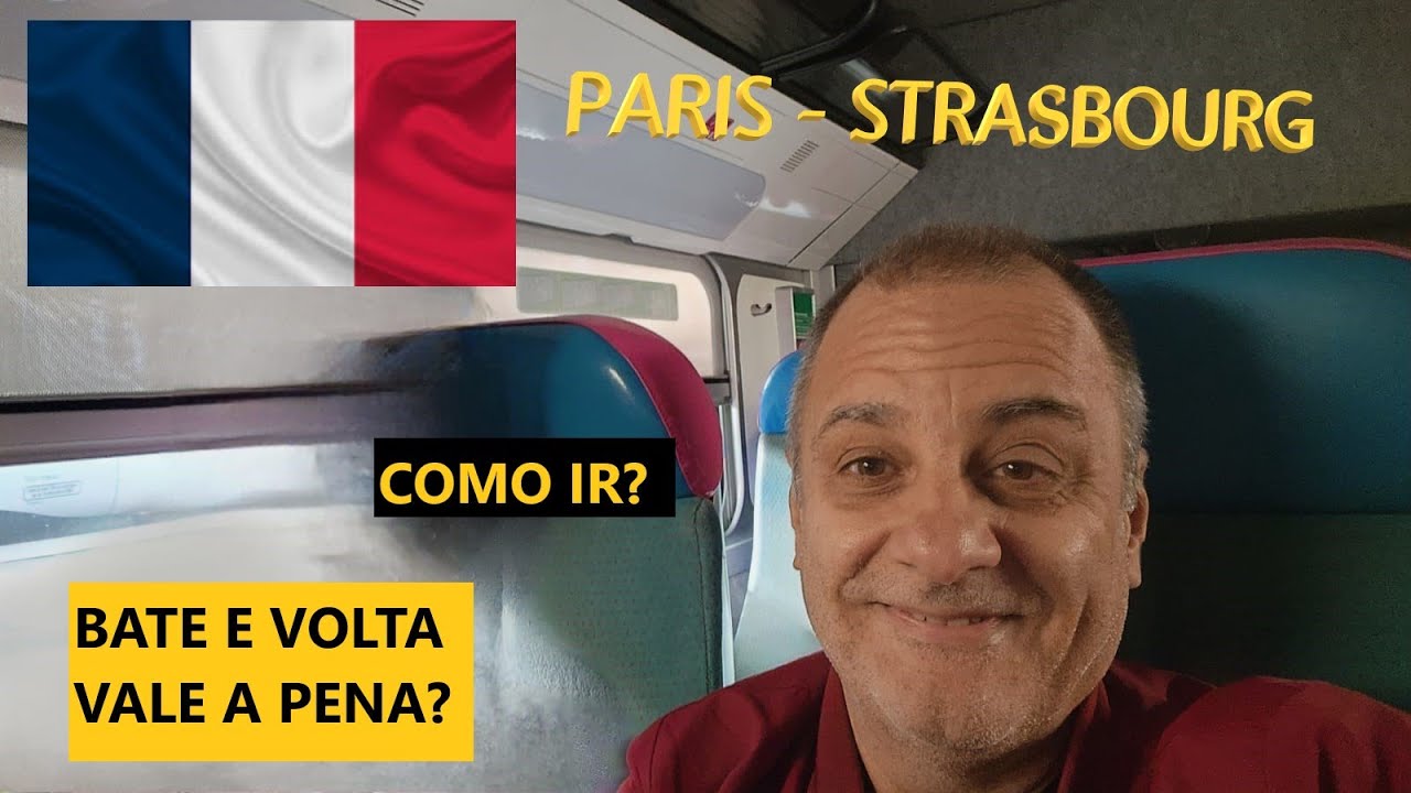 PARIS A STRASBOURG: COMO IR, HOSPEDAGEM E BV VALE A PENA?...  VIAGENS: Ep. 192