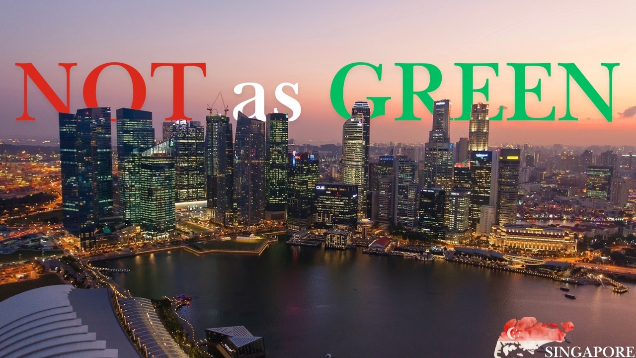 Singapore: Is the GREEN city ACTUALLY GREEN??